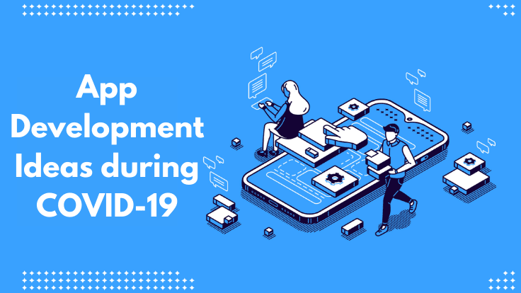 Best Mobile App Development Ideas To Know In 2021