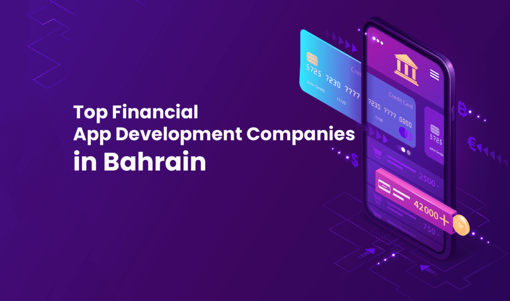 Top Financial App Development Companies In Bahrain