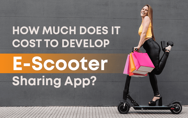 How Much Does it Cost to Development eScooter Sharing App? 1 Cost to Development eScooter Sharing App