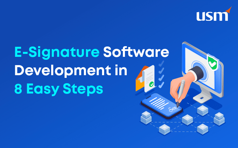 E-Signature Software Development in 8 Easy Steps 1 E-Signature Software Development