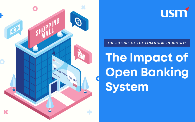 The Future of the Financial Industry: The Impact of Open Banking System 1 Open Banking System