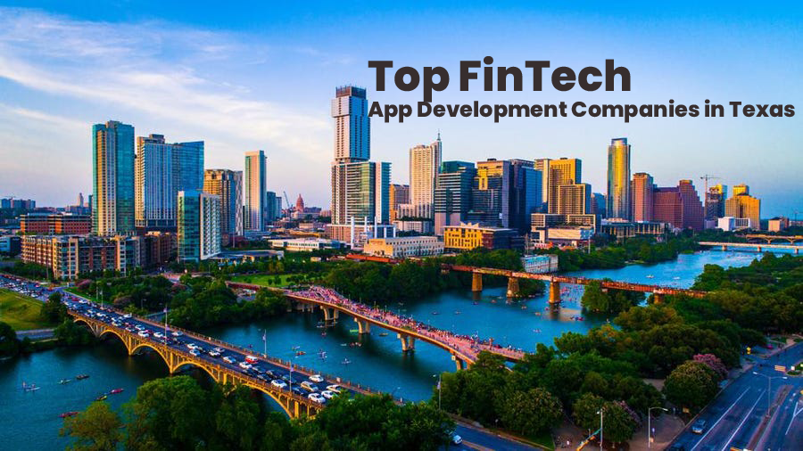 Blog 53 Top FinTech Mobile App Development Companies in Texas