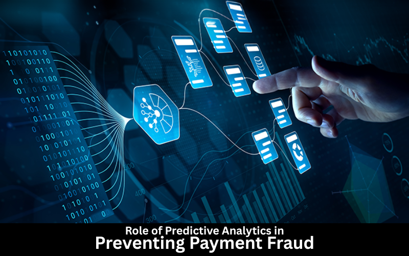 Guide to Payment Fraud Prevention Using Predictive Analytics 1 Role of Predictive Analytics in Preventing Payment Fraud