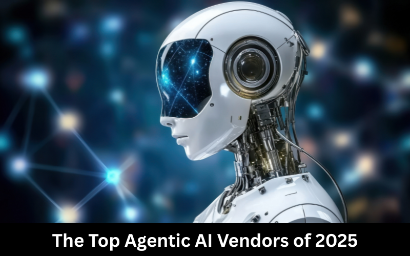 The Top Agentic AI Vendors of 2025