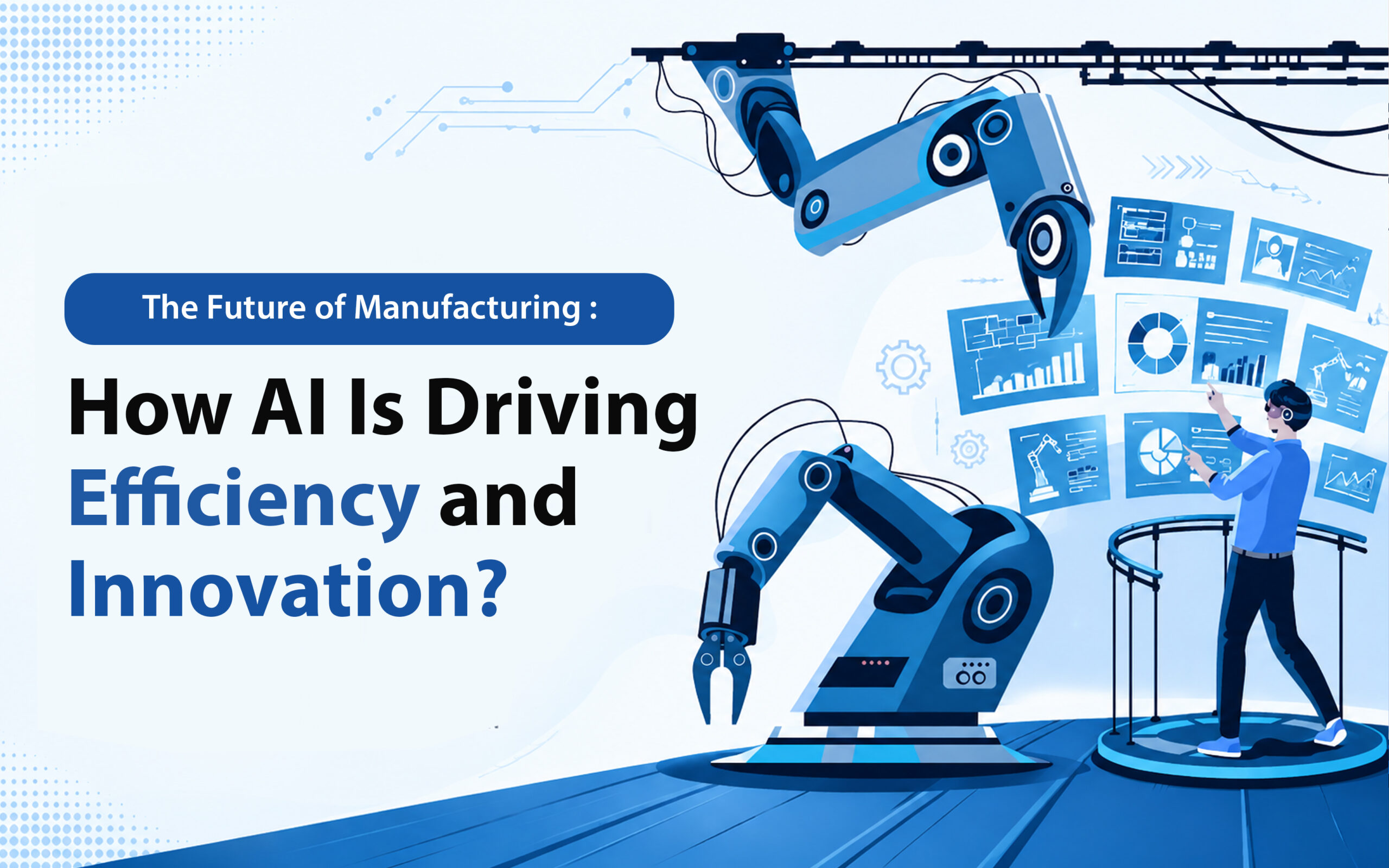 Blog 9 How AI Is Driving Efficiency and Innovation